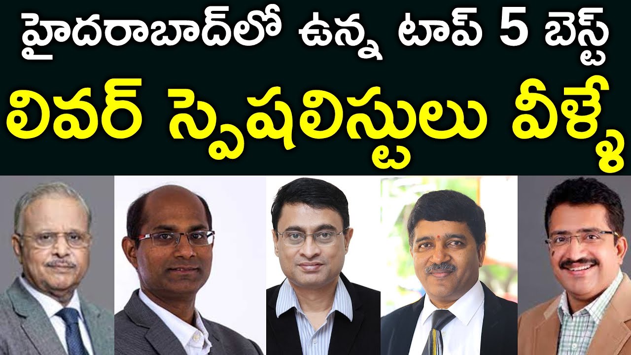 Top 5 Hepatologists in Hyderabad | Best Liver Specialist in Hyderabad